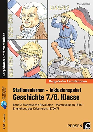 Stationenlernen Geschichte 7/8 Band 2 - inklusiv: Französische Revolution 1789/90 - Märzrevolution 1848/49 - Entstehung des Kaiserreichs 1870/71 (7. und 8. Klasse) (Bergedorfer® Lernstationen)
