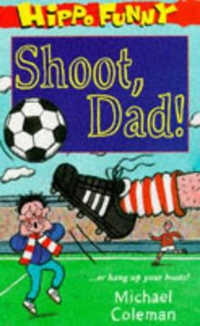 Shoot, Dad! (Hippo Funny S.)