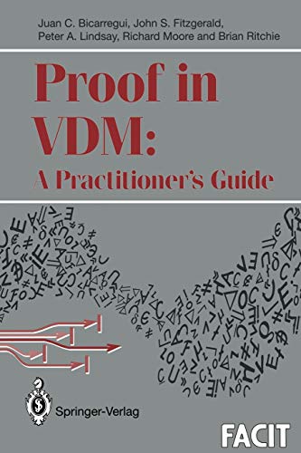 Proof in Vdm: A Practitioner's Guide (Formal Approaches to Computing and Information Technology (FACIT))