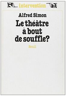 Le Théâtre à bout de souffle ?