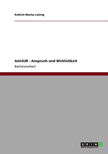 teleSUR - Anspruch und Wirklichkeit