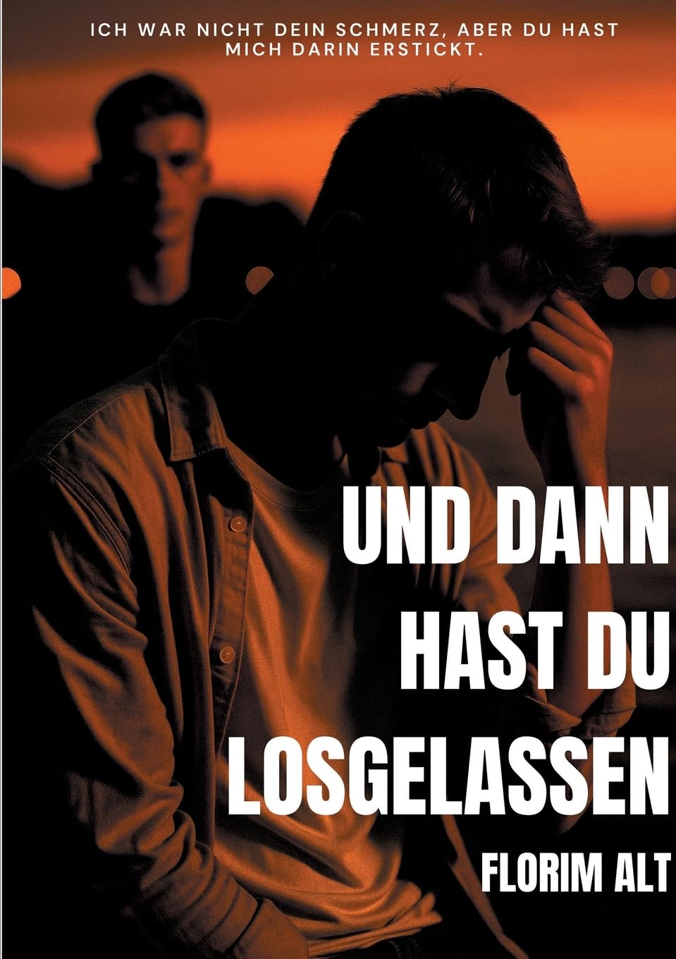 Und dann hast du losgelassen: Zwischen Bindungsangst und Hoffnung: ein Buch über das loslassen (Was von uns bleibt)