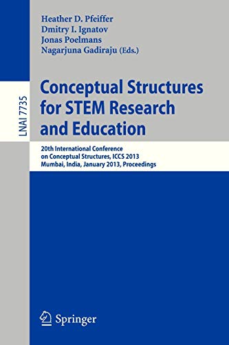 Conceptual Structures for Discovering Knowledge: 20th International Conference on Conceptual Structures, ICCS 2013, Mumbay, India, January 10-12, ... Notes in Computer Science, Band 7735)