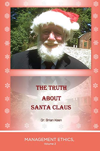 The Truth about Santa Claus: Management Ethics, Volume 2