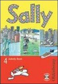 Sally. Lehrwerk für den Englischunterricht ab Klasse 3: Sally 4. Jahrgangsstufe. Schülerbuch. Lehrwerk für den Englischunterricht ab Klasse 3 (Lernmaterialien)