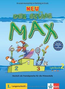 Der grüne Max - Neubearbeitung 2012 / Lehrbuch 2: Deutsch als Fremdsprache für die Primarstufe