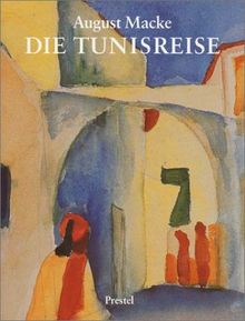 August Macke, Die Tunisreise