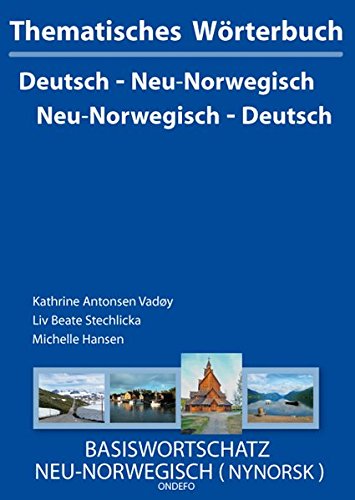 Thematisches Wörterbuch Neu-Norwegisch - Deutsch /Deutsch - Neu-Norwegisch: Basiswortschatz Norwegisch (Nynorsk)