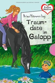 Freche Mädchen - freche Bücher!: Traumdate im Galopp