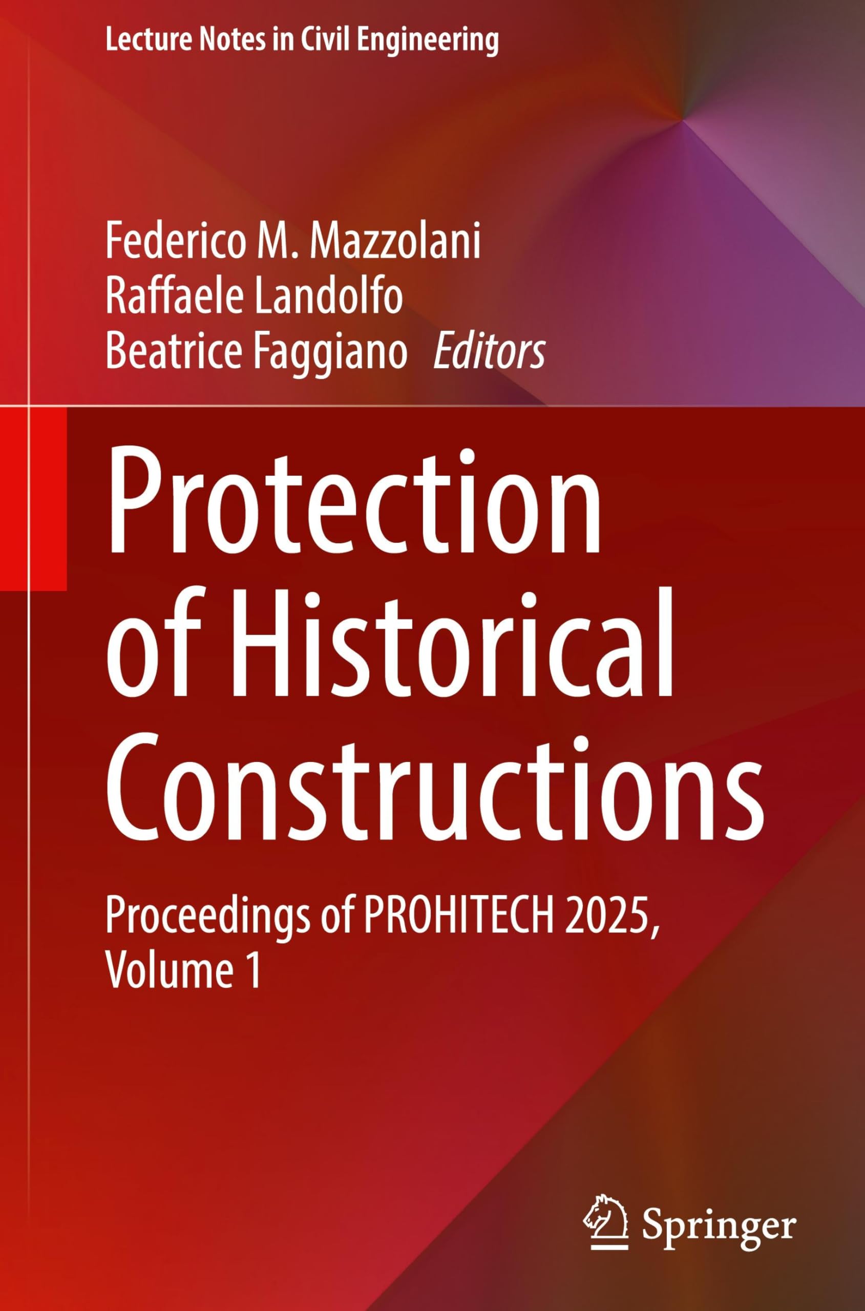 Protection of Historical Constructions: Proceedings of PROHITECH 2025, Volume 1 (Lecture Notes in Civil Engineering, 595, Band 595)