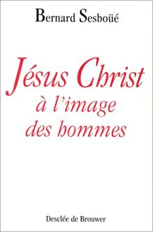 Jésus-Christ à l'image des hommes : brève enquête sur les représentations de Jésus à travers l'histoire