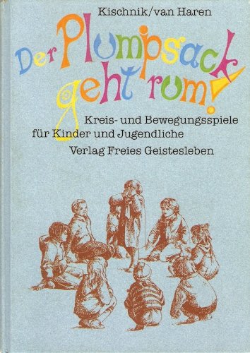 Der Plumpsack Geht Rum Neuausgabe Kreis Und Bewegungsspiele Fur Kinder Und Jugendliche Von Rudolf Kischnick