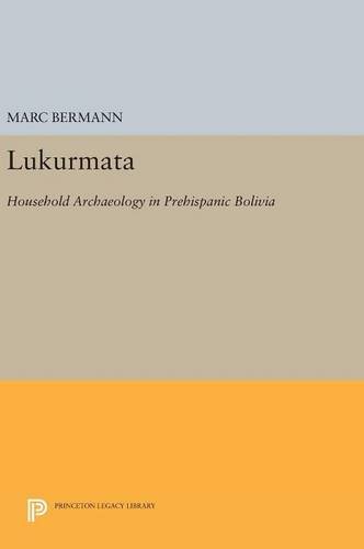 Lukurmata: Household Archaeology in Prehispanic Bolivia (Princeton Legacy Library)
