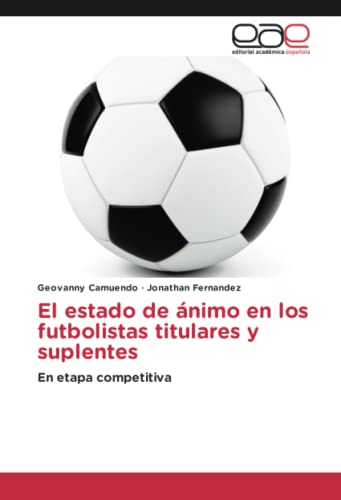 El estado de ánimo en los futbolistas titulares y suplentes: En etapa competitiva