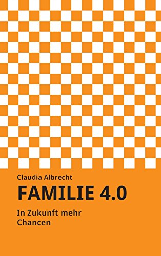 Familie 4.0: In Zukunft mehr Chancen
