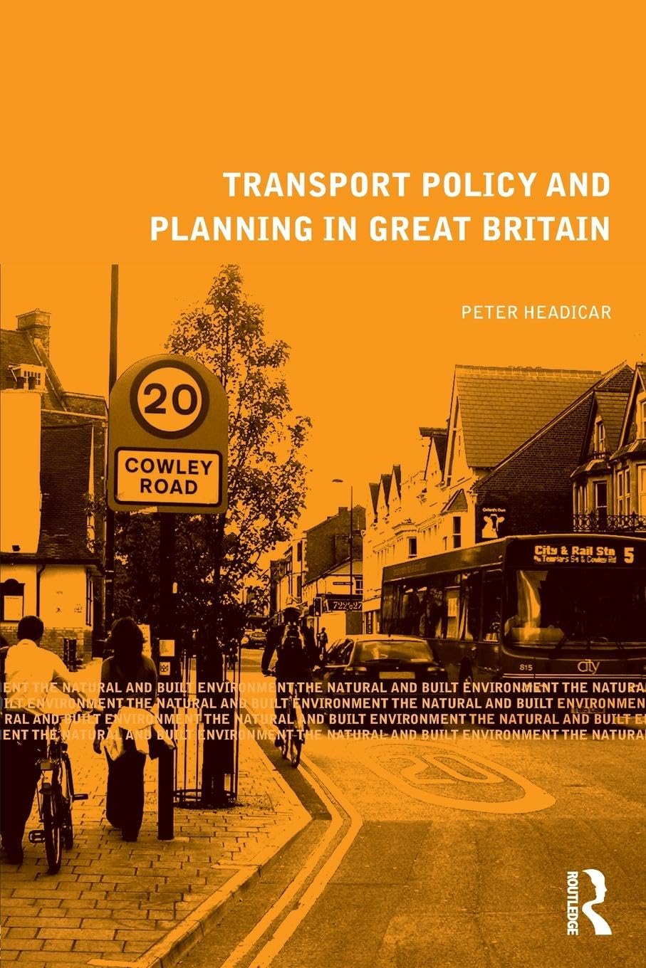 Transport Policy and Planning in Great Britain (The Natural and Built Environment)