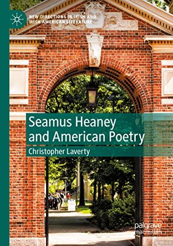 Seamus Heaney and American Poetry (New Directions in Irish and Irish American Literature)