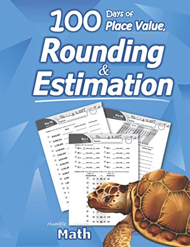 Humble Math - 100 Days of Place Value, Rounding & Estimation: Workbook with Answer Key - Ages 7-10 (Maths KS1, KS2) (Elementary Grades 2-5) Round and ... Math - Lots of Reproducible Practice Problems
