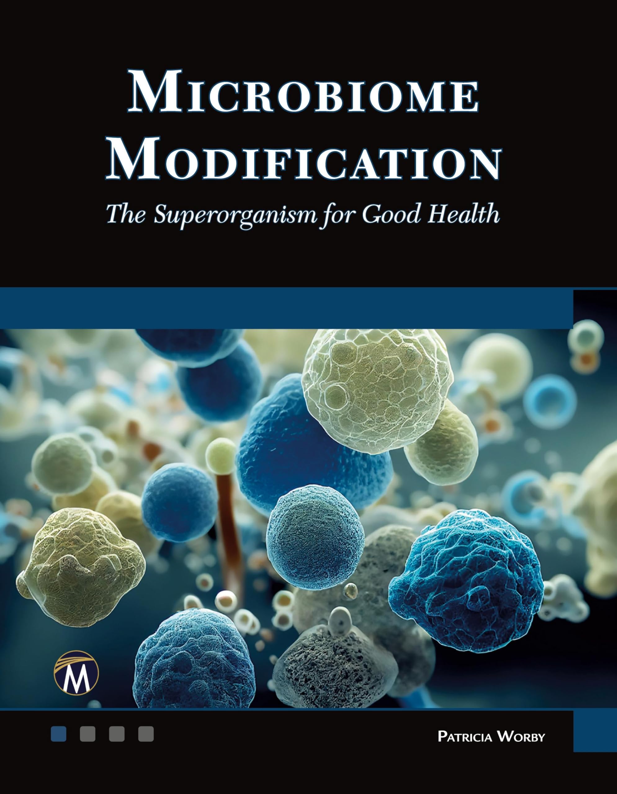 Microbiome Modification: The Superorganism for Good Health