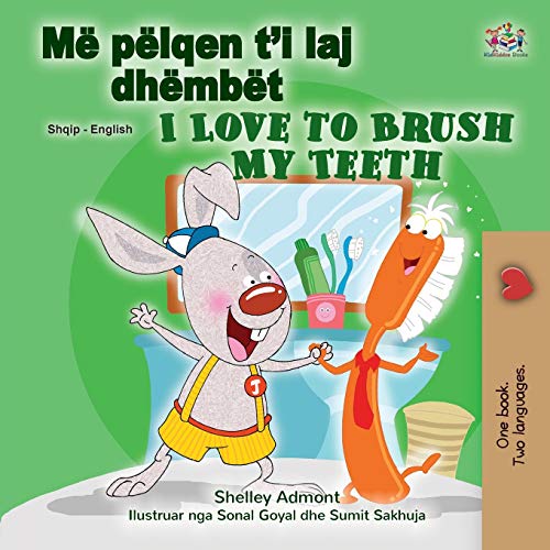 I Love to Brush My Teeth (Albanian English Bilingual Children's Book) (Albanian English Bilingual Collection)