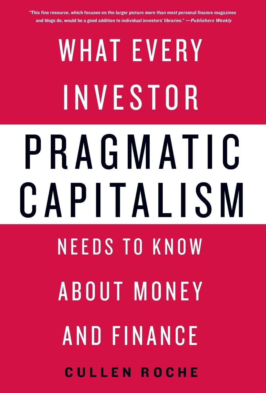 Cullen Roche Pragmatic Capitalism