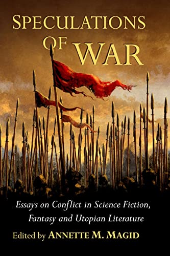 Speculations of War: Essays on Conflict in Science Fiction, Fantasy and Utopian Literature