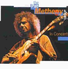 In Concert von Pat Metheny Group, Pat Metheny | CD | Zustand sehr gut