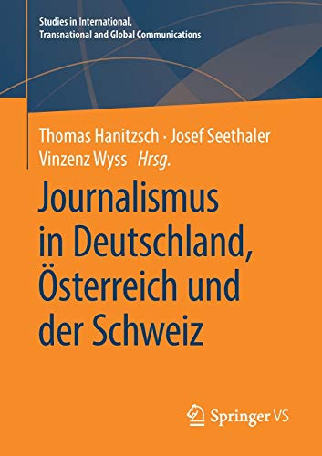Journalismus in Deutschland, Österreich und der Schweiz (Studies in International, Transnational and Global Communications)