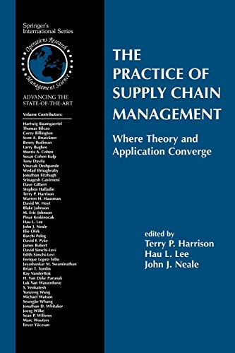 The Practice of Supply Chain Management: Where Theory and Application Converge (International Series in Operations Research & Management Science, 62, Band 62)