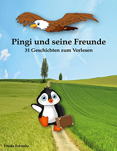 Pingi und seine Freunde: 31 kurze Geschichten zum Vorlesen