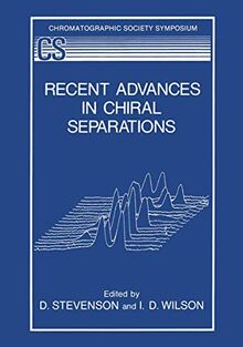 Recent Advances in Chiral Separations (The Chromatographic Society Symposium Series)