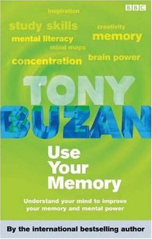 Use Your Memory: Understand Your Mind to Improve Your Memory and Mental Power (Mind Set)