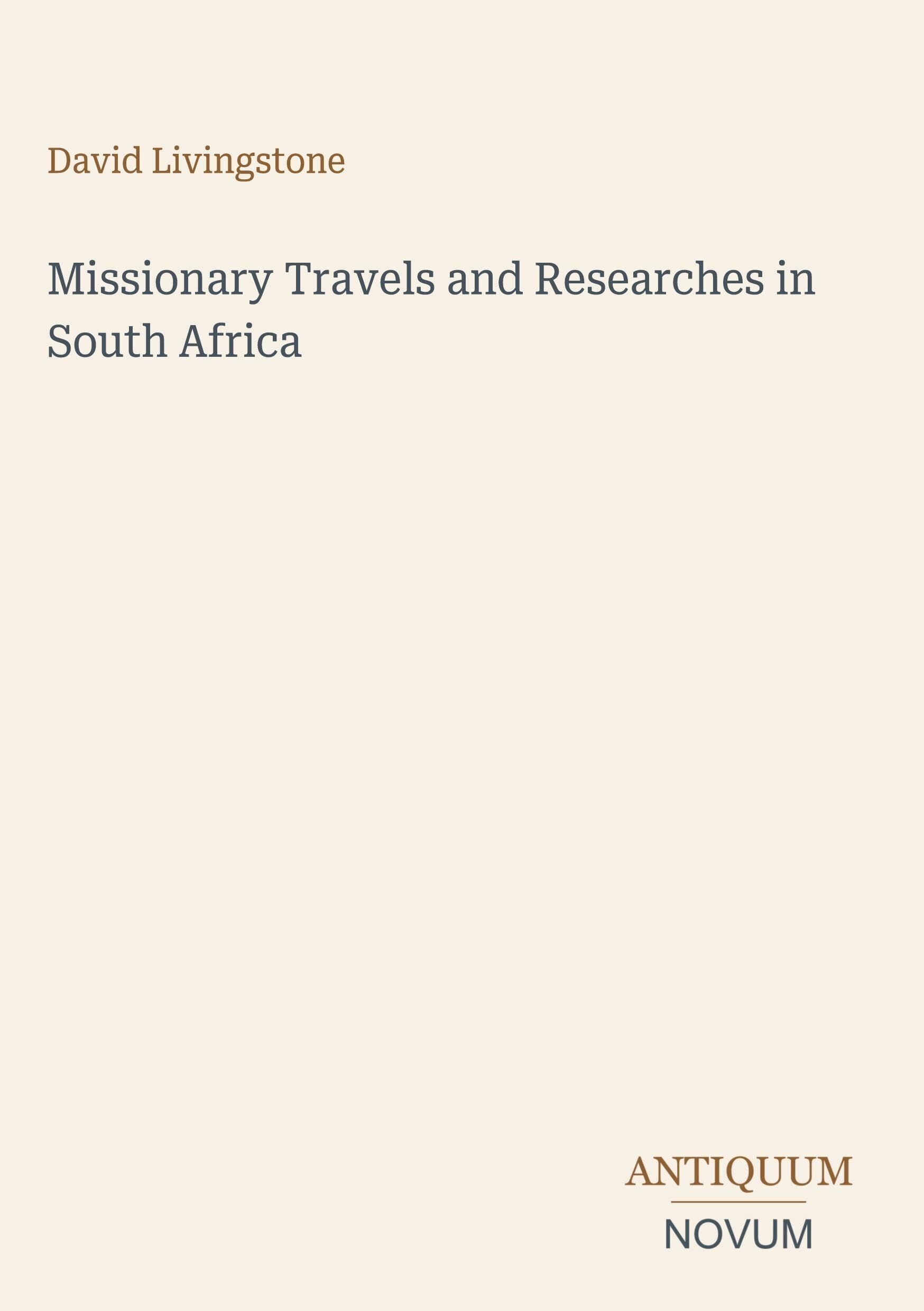 Missionary Travels and Researches in South Africa