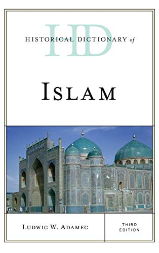 Historical Dictionary of Islam, Third Edition (Historical Dictionaries of Religions, Philosophies, and Movements)