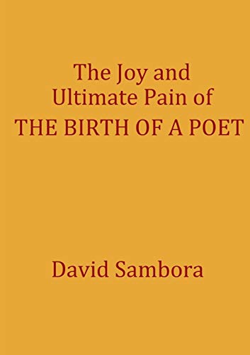The Joy and Ultimate Pain of THE BIRTH OF A POET