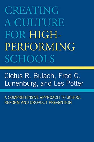 Creating a Culture for High Performing Schools: A Comprehensive Approach to School Reform and Dropout Prevention