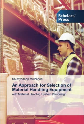 An Approach for Selection of Material Handling Equipment: with Material Handling System Pre-design