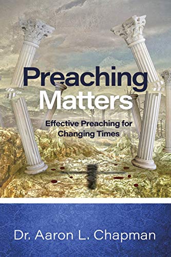Preaching Matters: Effective Preaching for Changing Times