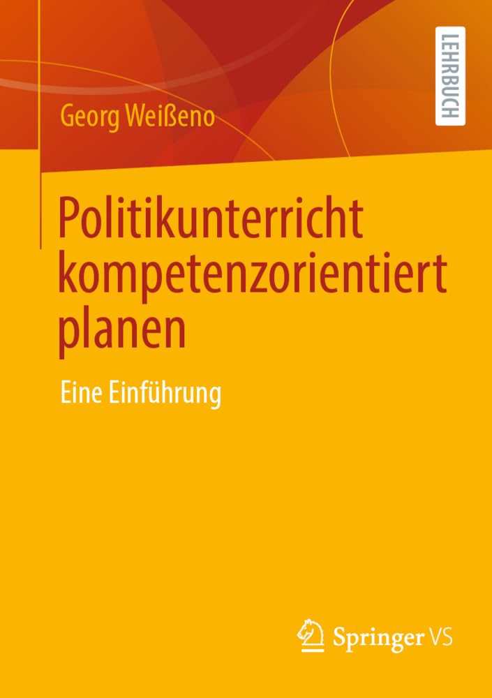 Politikunterricht kompetenzorientiert planen: Eine Einführung