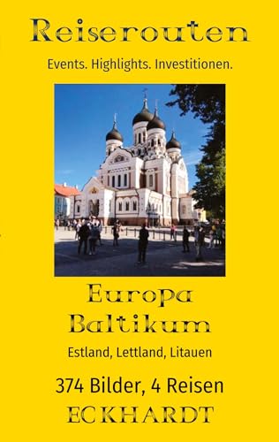Baltikum: Estland, Lettland, Litauen: 374 Bilder. 4 Reisen. Events. Highlights. Investitionen.