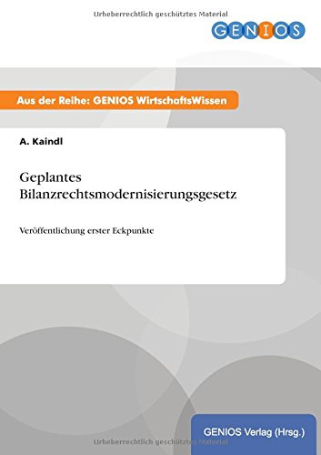 Geplantes Bilanzrechtsmodernisierungsgesetz: Veröffentlichung erster Eckpunkte