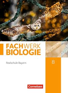 Fachwerk Biologie - Realschule Bayern: 8. Jahrgangsstufe - Schülerbuch