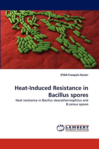 Heat-Induced Resistance in Bacillus spores: Heat resistance in Bacillus stearothermophilus and B.cereus spores