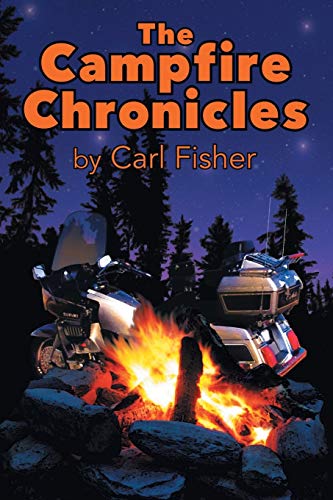 The Campfire Chronicles: A Life On The Road