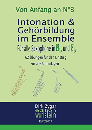 Intonation im Ensemble - Saxophon in Bb & Eb: Arbeitsbuch für gute Intonation und Gehörbildung (Von Anfang an)