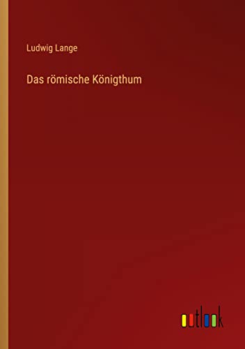 Das römische Königthum
