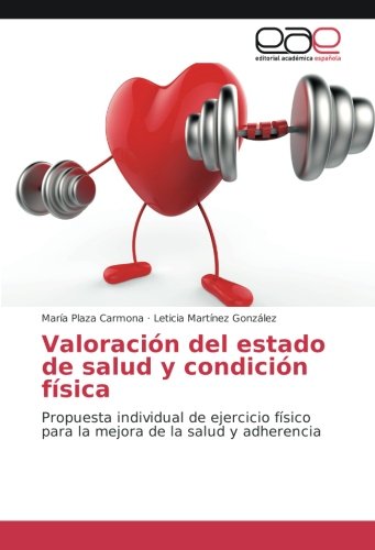 Valoración del estado de salud y condición física: Propuesta individual de ejercicio físico para la mejora de la salud y adherencia