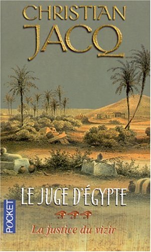 Le juge d'Egypte. Vol. 3. La justice du vizir de Christian Jacq Poche