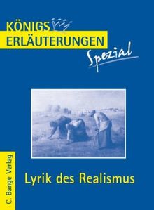 Königs Erläuterungen Spezial: Lyrik des Realismus. Interpretationen zu wichtigen Werken der Epoche