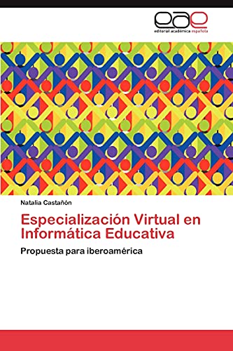 Especialización Virtual en Informática Educativa: Propuesta para iberoamérica